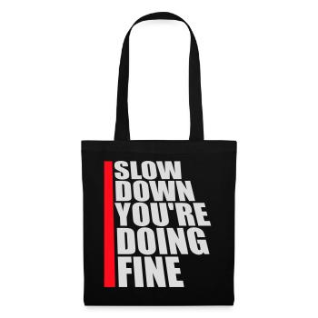 Slow Down You're Doing Fine Motivation Saying Logo - Tote Bag - black - Front