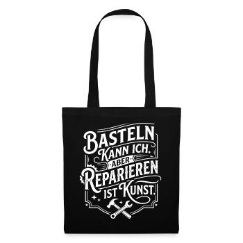 Basteln kann ich, reparieren ist Kunst - Stoffbeutel - Schwarz - Vorne