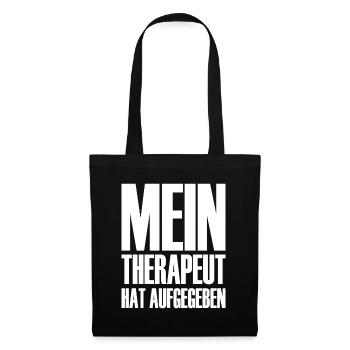 Mein Therapeut hat aufgegeben - Therapie - Psyche - Stoffbeutel - Schwarz - Vorne