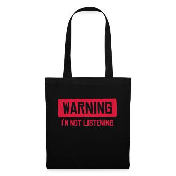 warning I'm not listening - Tote Bag - black - Front