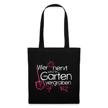 Wer nervt wird im Garten vergraben - Gärtner - Stoffbeutel - Schwarz - Vorne