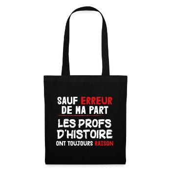Profs - Histoire - Cadeau - Ecole - Enseigne - Sac en tissu - noir - Devant