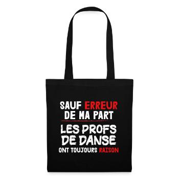 Prof - Danse - Sport - Raison - Cadeau - Drôle - Sac en tissu - noir - Devant