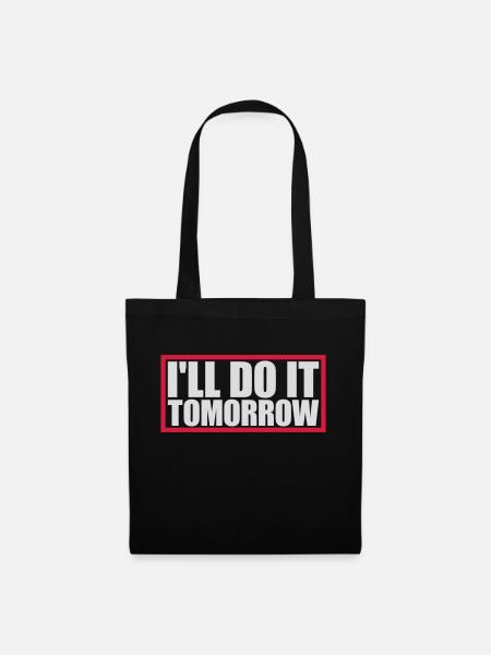do it tomorrow Zitat - Stoffbeutel - Schwarz