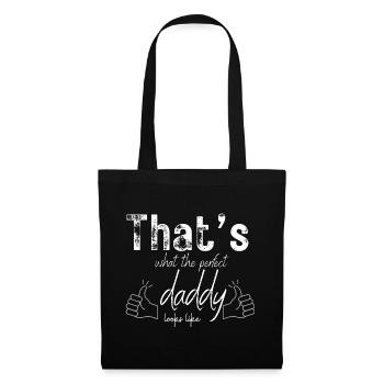 That’s what the perfect daddy looks like - Tote Bag - black - Front
