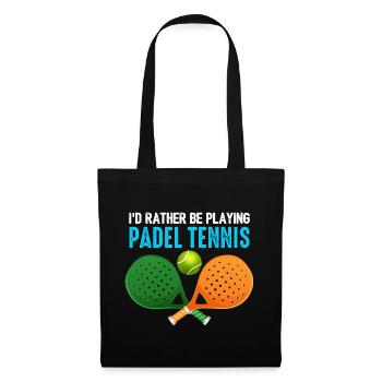 Padel Id Rather Be Playing Padel Tennis - Tote Bag - black - Front
