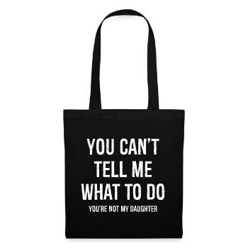 you can't tell me what to do funny shirt - Tote Bag - black - Front