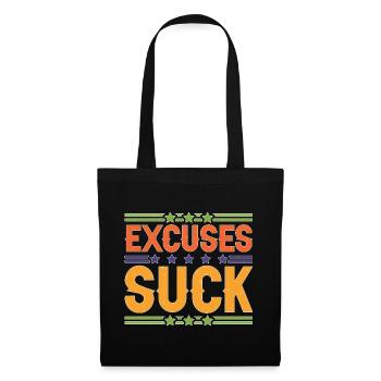 Excuses Suck 5 - Stoffbeutel - Schwarz - Vorne