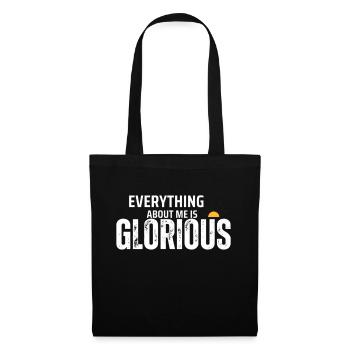 EVERYTHING ABOUT ME IS GLORIOUS DESIGN - Tote Bag - black - Front