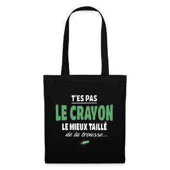 T’es pas le crayon le mieux taillé de la trousse - Sac en tissu - noir - Devant