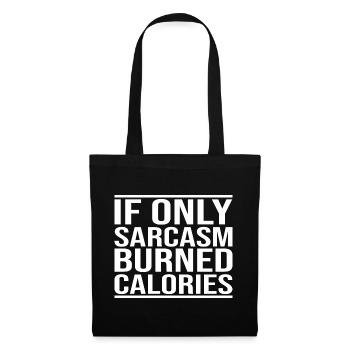 If Only Sarcasm Burned Calories - Tote Bag - black - Front