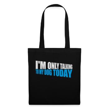 only talking to dog - Stoffbeutel - Schwarz - Vorne