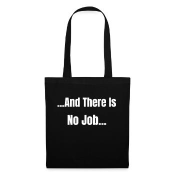 And there is no Job... - Tote Bag - black - Front