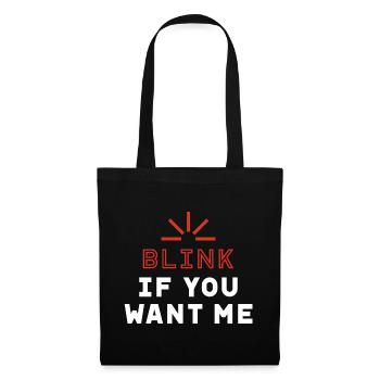Blink if you want me - Valentine's Day Funny Gift - Tote Bag - black - Front