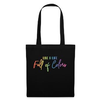 Live a life full of colors - Tote Bag - black - Front
