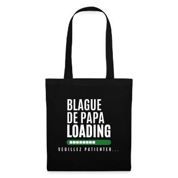 Blague de Papa en Chargement - Design Unique - Sac en tissu - noir - Devant