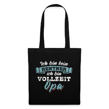 Ich bin kein Rentner ich bin Vollzeit Opa - Stoffbeutel - Schwarz - Vorne