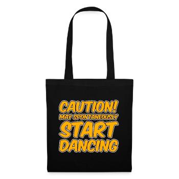 Caution! May Spontaneously Start Dancing - Stoffbeutel - Schwarz - Vorne