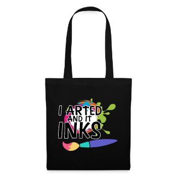 I Arted And It Inks 3 - Stoffbeutel - Schwarz - Vorne