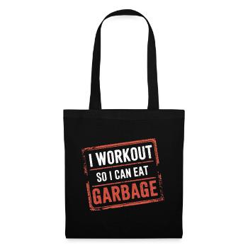 I Workout So I Can Eat Garbage 6 - Stoffbeutel - Schwarz - Vorne