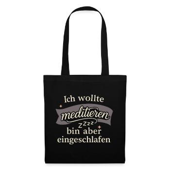 Ich wollte meditieren, bin aber eingeschlafen - Stoffbeutel - Schwarz - Vorne