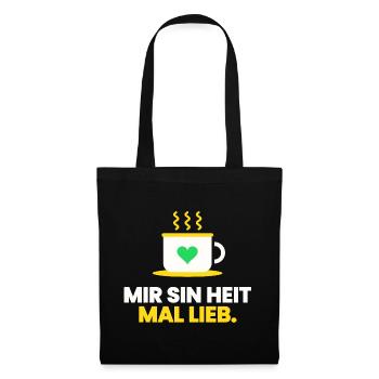 Sächsisch MIR SIN HEIT MAL LIEB - Stoffbeutel - Schwarz - Vorne