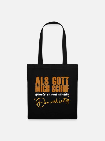 Als Gott mich schuf lustige Sprüche Jesus Spruch - Stoffbeutel - Schwarz