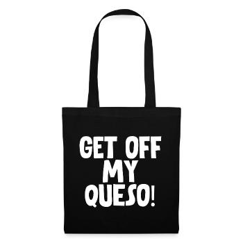 Get Off My Queso - Tote Bag - black - Front
