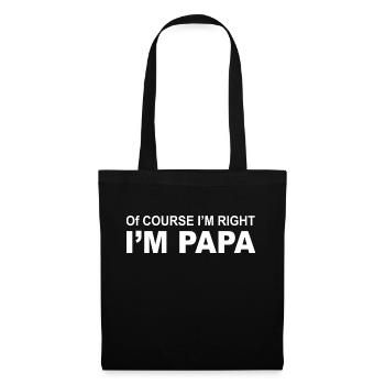 Natürlich habe ich recht, im Papa, lustig, stur, Opa - Stoffbeutel - Schwarz - Vorne