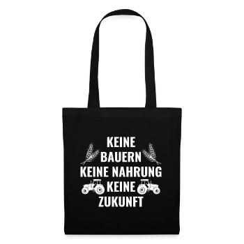 Keine Bauern keine Nahrung keine Zukunft - Stoffbeutel - Schwarz - Vorne