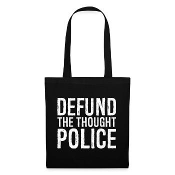 defund the thought police - Tote Bag - black - Front