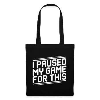 I Paused My Game For This - Tote Bag - black - Front