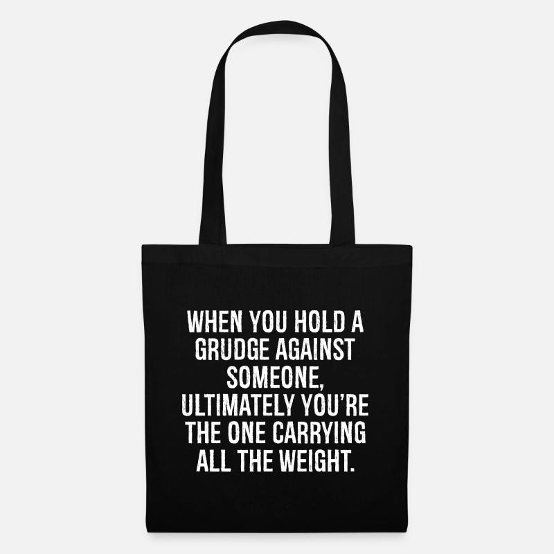 when you hold a grudge against someone ultimately - Stoffbeutel - Schwarz