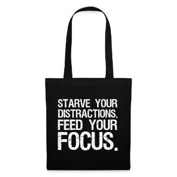Affamez vos distractions, nourrissez votre concentration - Sac en tissu - noir - Devant