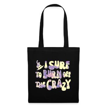 Surfen Surf Surfer- I surf to burn off the crazy - Stoffbeutel - Schwarz - Vorne