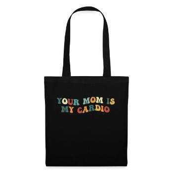 Your Mom is my Cardio - Stoffbeutel - Schwarz - Vorne