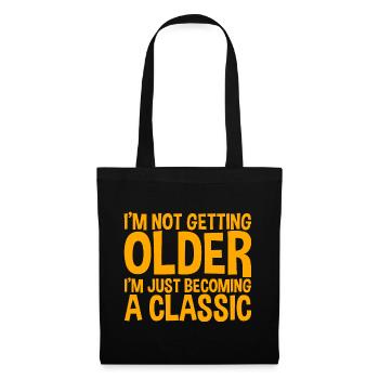 I'm Not Getting Older I'm Just Becoming A Classic2 - Tote Bag - black - Front
