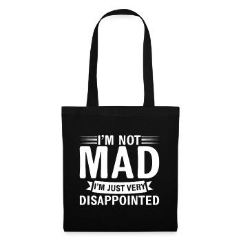 I'm Not Mad, I'm Just Very Disappointed 4 - Tote Bag - black - Front