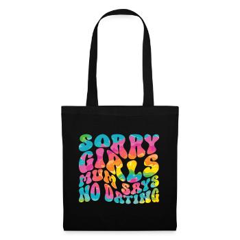 Sorry Girls Mum Sagt KeinDate Babyparty - Stoffbeutel - Schwarz - Vorne