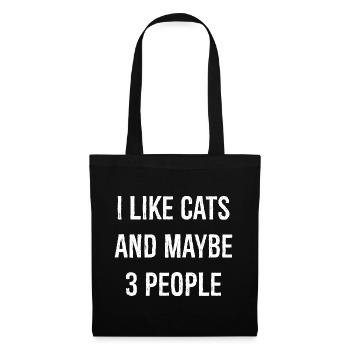 Ich mag Katzen und vielleicht 3 Leute lustiges Shirt - Stoffbeutel - Schwarz - Vorne