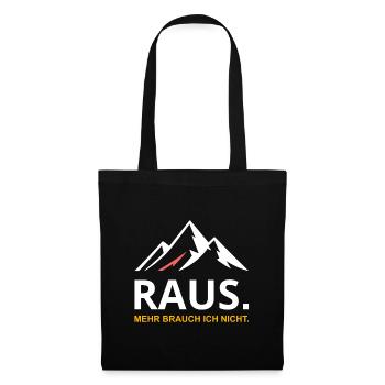 RAUS – Mehr brauch ich nicht - Stoffbeutel - Schwarz - Vorne
