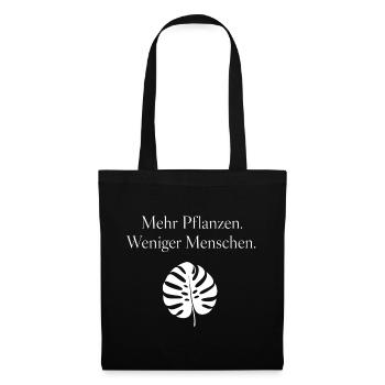 Mehr Pflanzen Weniger Menschen Spruch Hobbygärtner - Stoffbeutel - Schwarz - Vorne