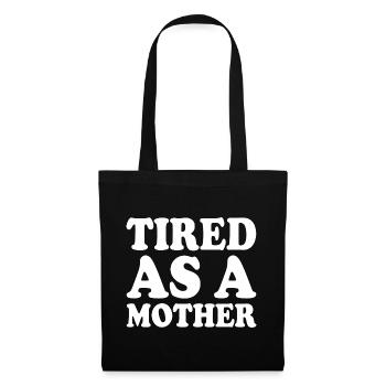 Tired as a mother - Tote Bag - black - Front