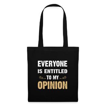 Everyone Is Entitled To My Opinion - Tote Bag - black - Front