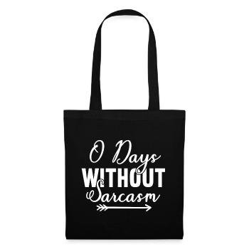 0 jours sans sarcasme - Drôle de dicton - Sac en tissu - noir - Devant