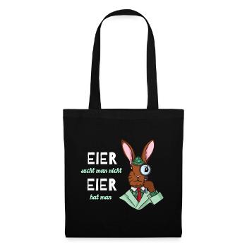 Eier sucht man nicht Eier hat man Ostern Motive - Stoffbeutel - Schwarz - Vorne