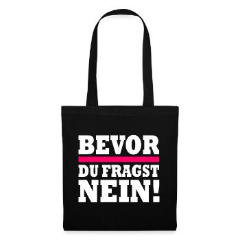 bevor du fragst nein - Stoffbeutel - Schwarz - Vorne
