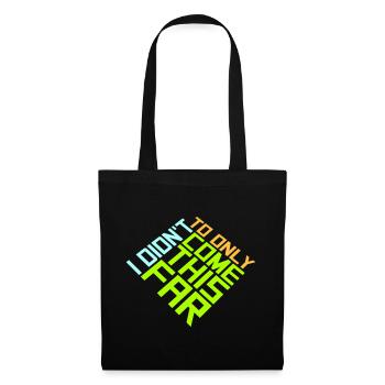 I Didn't Come This Far To Only Come This Far Motto - Tote Bag - black - Front