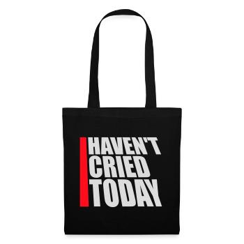Haven't Cried Today Spruch Lustig Emotional Ironie - Stoffbeutel - Schwarz - Vorne