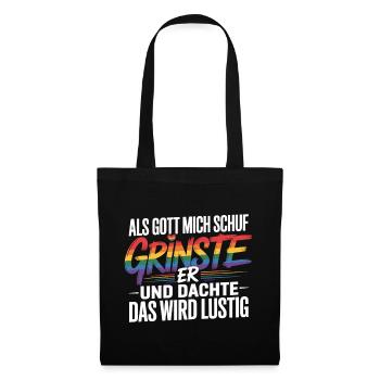 Als Gott mich schuf grinste er – Pride Humor - Stoffbeutel - Schwarz - Vorne